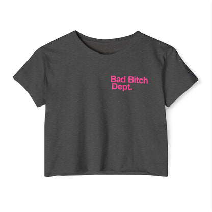 Bad Bitch Dept. Crop Top — Women's Festival Graphic Tee