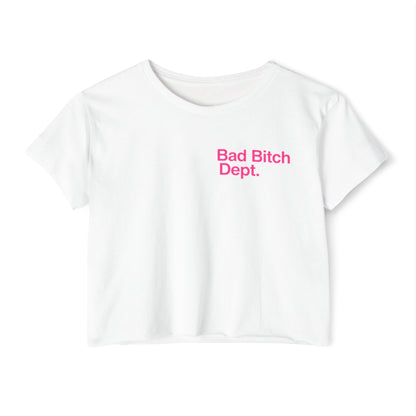 Bad Bitch Dept. Crop Top — Women's Festival Graphic Tee